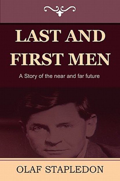 Last and First Men, Olaf Stapledon - Paperback - 9781604443578