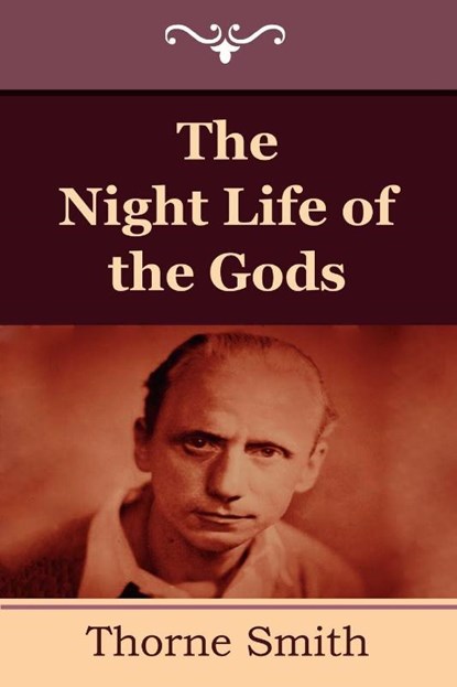 The Night Life of the Gods, Thorne Smith - Paperback - 9781604445312