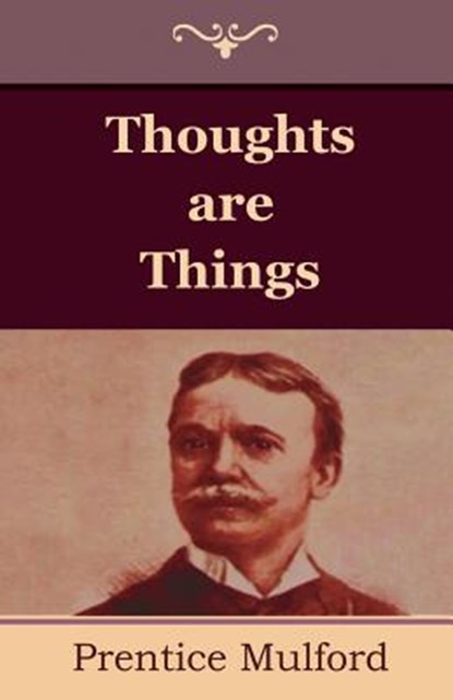 Thoughts are Things, Prentice Mulford - Paperback - 9781604447484
