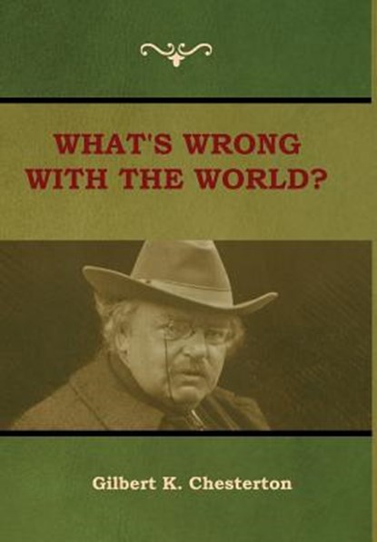 What's Wrong With the World?, Gilbert K Chesterton - Gebonden - 9781604449525