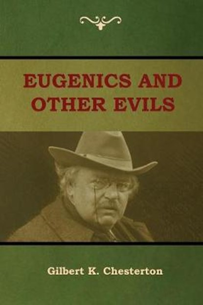Eugenics and Other Evils, CHESTERTON,  Gilbert K - Paperback - 9781604449532