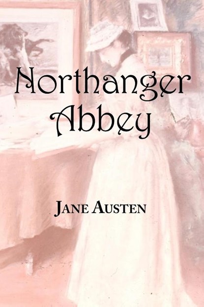 Jane Austen's Northanger Abbey, Jane Austen - Paperback - 9781604500431