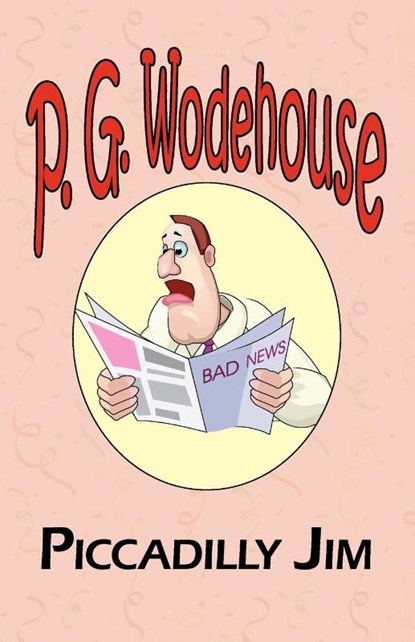 Piccadilly Jim - From the Manor Wodehouse Collection, a Selection from the Early Works of P. G. Wodehouse, P G Wodehouse - Paperback - 9781604500691