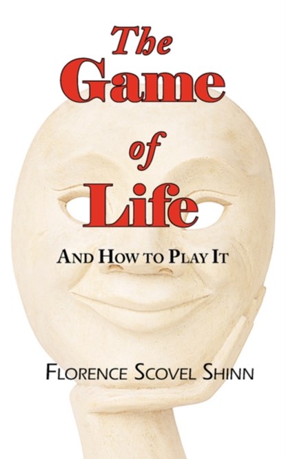 The Game of Life - And How to Play It, Florence Scovel Shinn - Paperback - 9781604501230