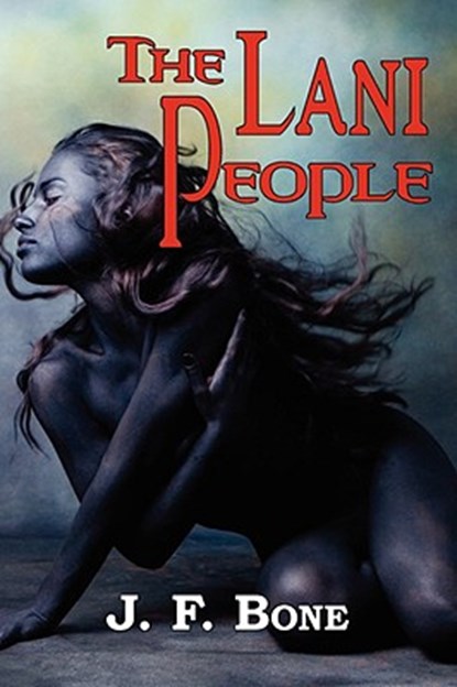 The Lani People, Jesse F. Bone ; J. F. Bone - Paperback - 9781604502510