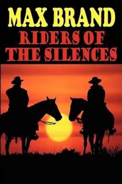Riders of the Silences, Max Brand - Paperback - 9781604504033