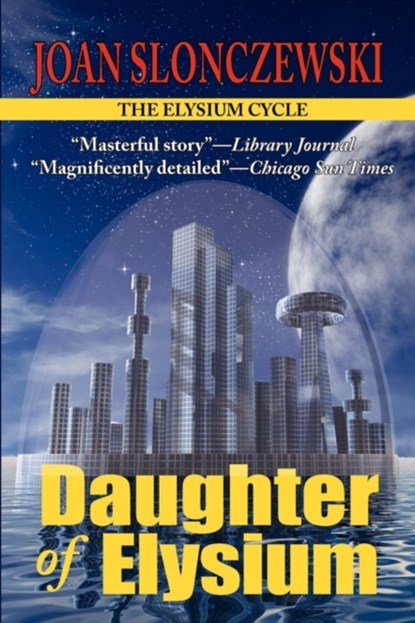 Daughter of Elysium - An Elysium Cycle Novel, Joan Slonczewski - Paperback - 9781604504446
