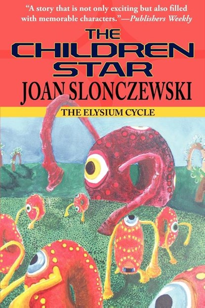 The Children Star - An Elysium Cycle Novel, Joan Slonczewski - Paperback - 9781604504453