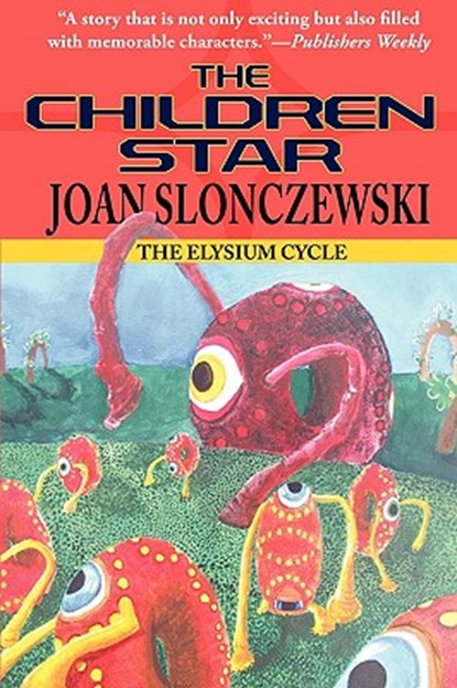 The Children Star - An Elysium Cycle Novel, Joan Slonczewski - Paperback - 9781604504453