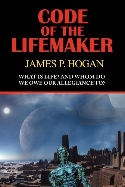 Code of the Lifemaker, James P Hogan - Paperback - 9781604504569