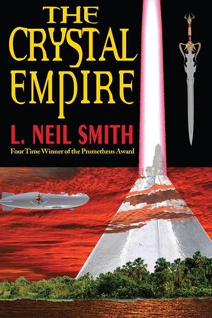 The Crystal Empire, L. Neil Smith - Ebook - 9781604504675