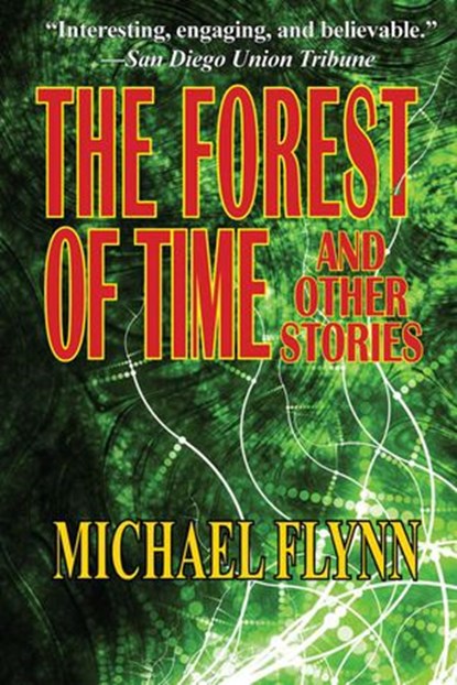 The Forest of Time and Other Stories, Michael Flynn - Ebook - 9781604504804