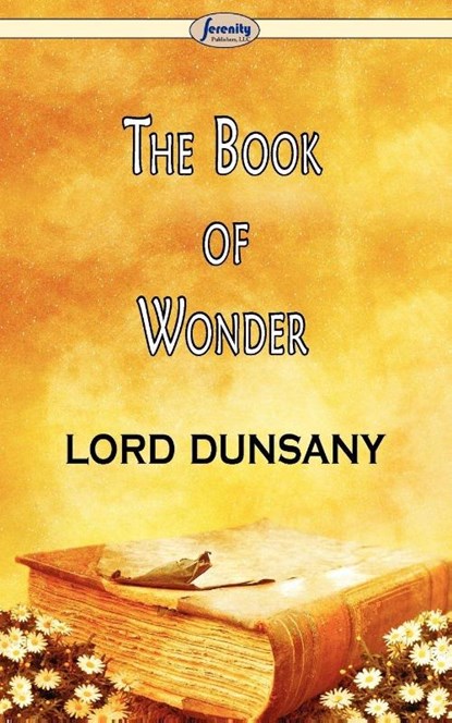 The Book of Wonder, Lord Dunsany - Paperback - 9781604506952