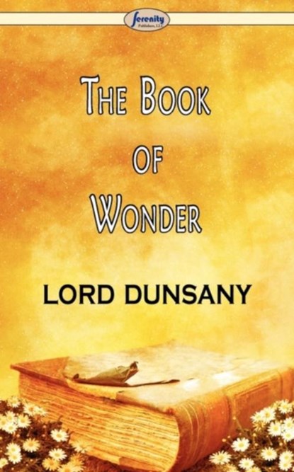 The Book of Wonder, Lord Dunsany - Paperback - 9781604506952