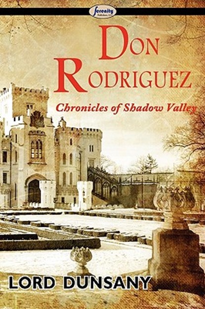 Don Rodriguez, Lord Dunsany - Paperback - 9781604507386
