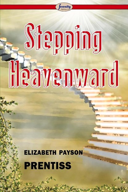 Stepping Heavenward, Elizabeth Payson Prentiss - Paperback - 9781604508055