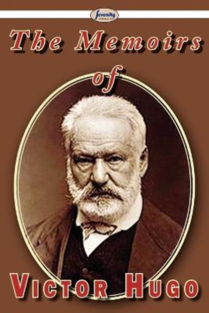 The Memoirs of Victor Hugo, HUGO,  Victor - Paperback - 9781604508673