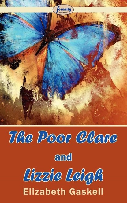 The Poor Clare and Lizzie Leigh, Elizabeth Cleghorn Gaskell - Paperback - 9781604508918