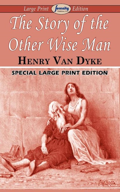 The Story of the Other Wise Man (Large Print Edition), Henry Van Dyke - Paperback - 9781604509601