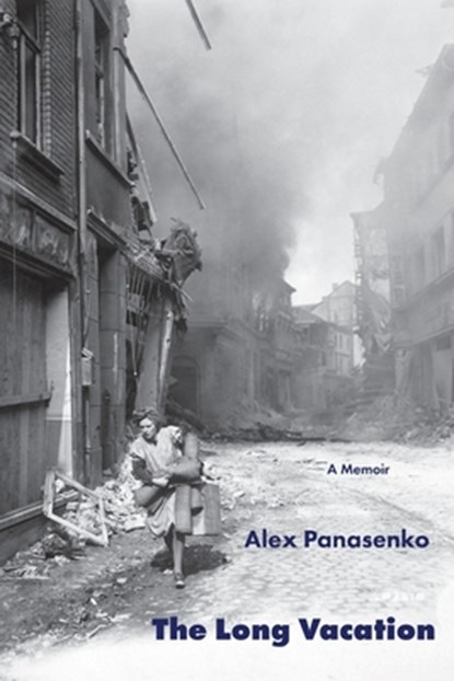 The Long Vacation: A Memoir, Alex Panasenko - Paperback - 9781604542622