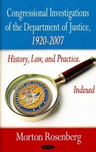Congressional Investigations of the Department of Justice, 1920-2007 | Morton Rosenberg | 