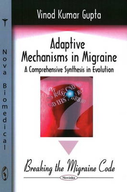 Adaptive Mechanisms in Migraine, GUPTA,  Vinod Kumar - Paperback - 9781604562989