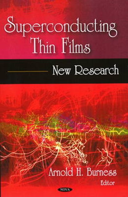 Superconducting Thin Films, BURNESS,  Arnold H - Gebonden - 9781604563078