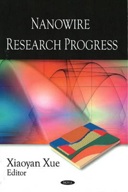Nanowire Research Progress, XUE,  Xiaoyan - Gebonden - 9781604564068