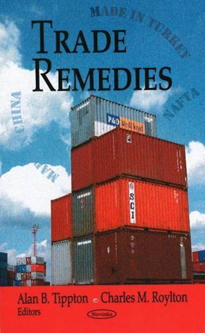 Trade Remedies, TIPPTON,  Alan B ; Roylton, Charles M - Gebonden - 9781604564532