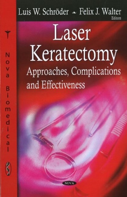 Laser Keratectomy, Luis W Schroeder ; Felix J Walter - Gebonden - 9781604568639