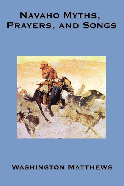 Navaho Myths, Prayers, and Songs, Washington Matthews - Paperback - 9781604590340