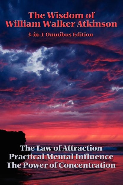 The Wisdom of William Walker Atkinson, William Walker Atkinson - Paperback - 9781604590500