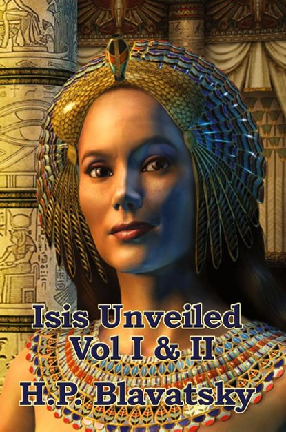 Isis Unveiled Vol I & II, H P Blavatsky - Paperback - 9781604590883