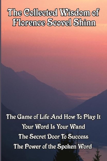 The Collected Wisdom of Florence Scovel Shinn, Florence Scovel Shinn - Paperback - 9781604591460