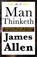 As A Man Thinketh, James Allen - Paperback - 9781604591897