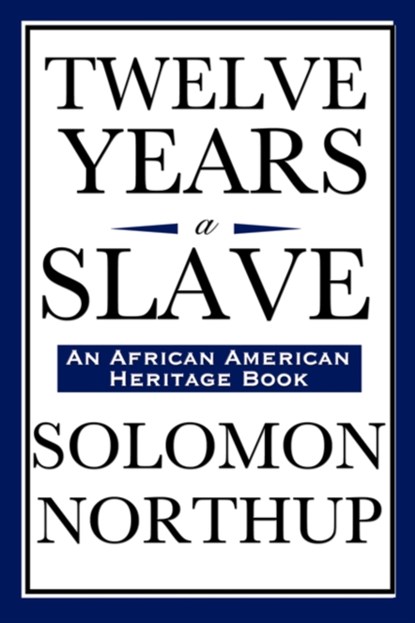Twelve Years a Slave, Solomon Northup - Paperback - 9781604592153