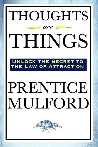 Thoughts Are Things, Prentice Mulford - Paperback - 9781604592306
