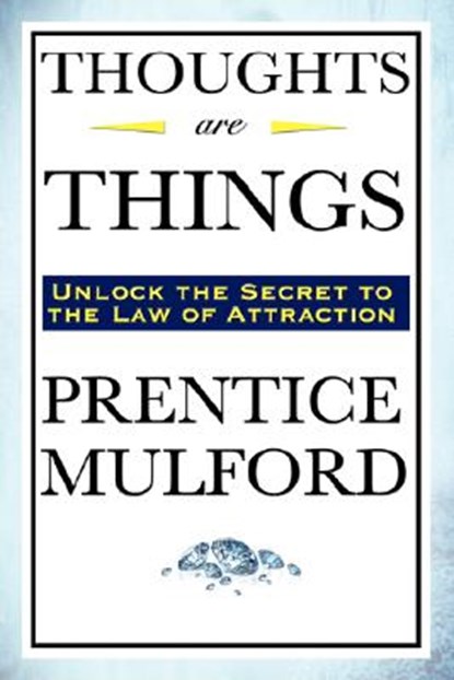 Thoughts Are Things, Prentice Mulford - Paperback - 9781604592306