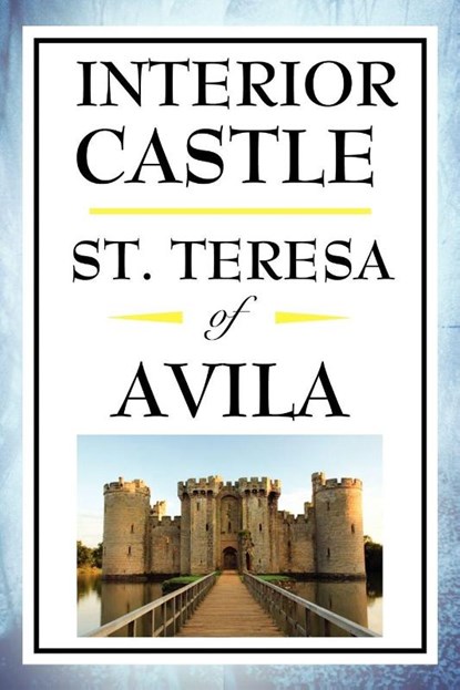 Interior Castle, St Teresa of Avila - Paperback - 9781604592610