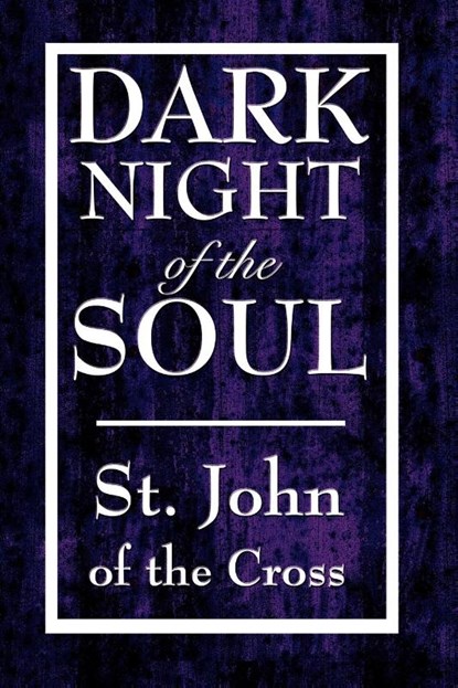 Dark Night of the Soul, John Of the Cross St John of the Cross ; St John of the Cross - Paperback - 9781604592634