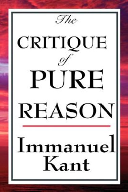 The Critique of Pure Reason, Immanuel (University of California Kant - Gebonden - 9781604592757