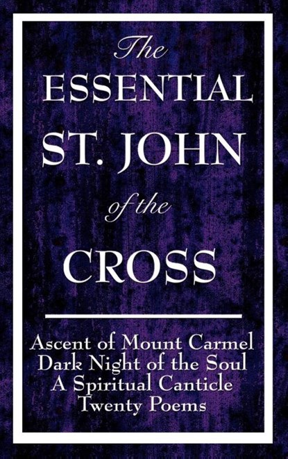The Essential St. John of the Cross, St John of the Cross ; Saint John of the Cross - Gebonden - 9781604592832