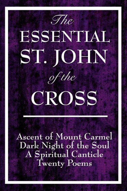 The Essential St. John of the Cross, Saint John of the Cross - Paperback - 9781604592849