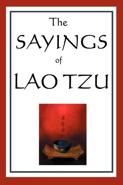 The Sayings of Lao Tzu, Professor Lao Tzu - Paperback - 9781604593020