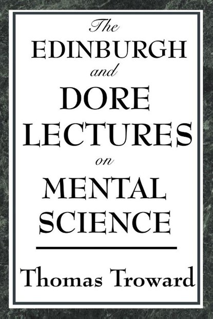 The Edinburgh and Dore Lectures on Mental Science, Judge Thomas Troward - Paperback - 9781604593341