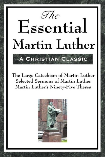 The Essential Martin Luther, Martin Luther - Paperback - 9781604593464