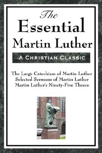 The Essential Martin Luther, Martin Luther - Paperback - 9781604593464
