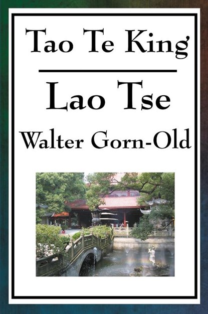 Tao Te King, Lao-Tse ; Walter Gorn-Old - Paperback - 9781604593983