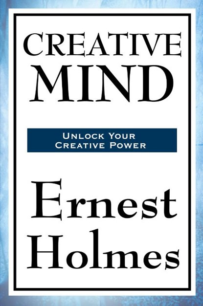 Creative Mind, Dr Ernest Holmes - Paperback - 9781604594010