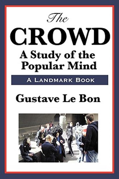 The Crowd, Gustave Lebon - Paperback - 9781604594102